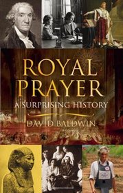 Royal Prayer: A Surprising History