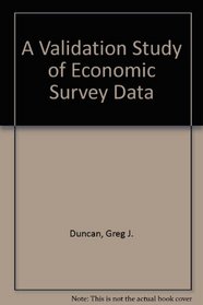 A Validation Study of Economic Survey Data (Research report series / Institute for Social Research)