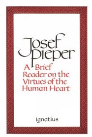 A Brief Reader on the Virtues of the Human Heart