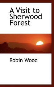A Visit to Sherwood Forest