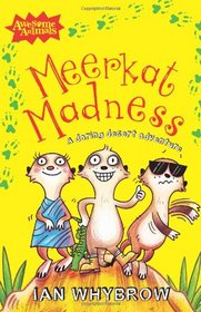 Meerkat Madness (Awesome Animals)