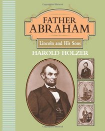 Father Abraham: Lincoln and His Sons