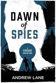 Dawn of Spies (A Crusoe Adventure)