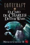 Mitos De Cthulhu II / Cthulhu Mythos II: El Caso De Charles Dexter Ward (Lovecraft) (Spanish Edition)