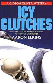 ICY CLUTCHES: A GIDEON OLIVER NOVEL
