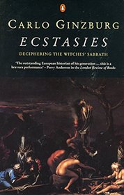 Ecstasies: Deciphering the Witches' Sabbath