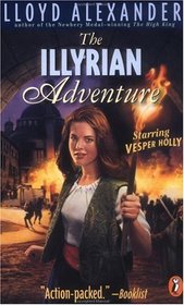 The Illyrian Adventure (Vesper Holly, Bk 1)