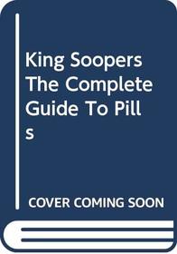 King Soopers The Complete Guide To Pills
