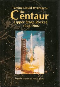 Taming Liquid Hydrogen: The Centaur Upper Stage Rocket 1958-2002