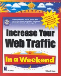 Increase Your Web Traffic In a Weekend, 3rd Edition (In a Weekend)