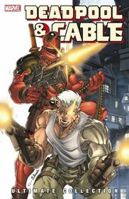 Deadpool & Cable Ultimate Collection Book 1 TPB