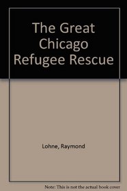 The Great Chicago Refugee Rescue