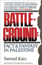 Battleground: Fact & Fantasy in Palestine