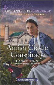 Amish Cradle Conspiracy (Amish Country Justice, Bk 13) (Love Inspired Suspense, No 965) (Larger Print)