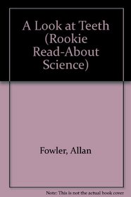 A Look at Teeth (Rookie Read-About Science)