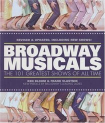 Broadway Musicals: The 101 Greatest Shows of All Time