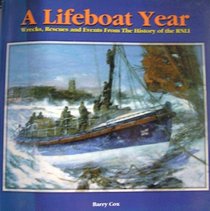 A Lifeboat Year: Events, Rescues and News Items from the History of the R.N.L.I. on a Day by Day Basis