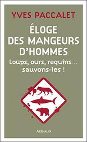 loge des mangeurs d'hommes: Loups, ours, requins... sauvons-les ! (French Edition)