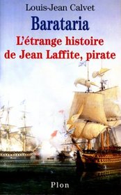 Barataria: L'etrange histoire de Jean Laffite, pirate (French Edition)