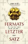 Fermats letzter Satz. Die abenteuerliche Geschichte eines mathematischen Rtsels.