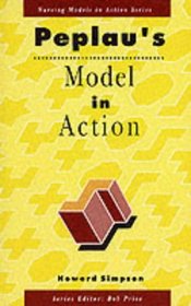 Peplau's Model in Action (Nursing Models in Action S.)