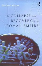 The Collapse and Recovery of the Roman Empire (Routledge Key Guides)