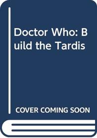 Doctor Who: Build the Tardis