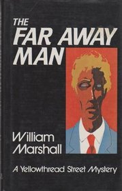 The Far Away Man; A Yellowthread Street Mystery