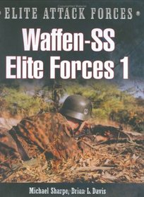 Waffen SS Elite Forces 1: Leibstandarte and Das Reich (Elite Attack Forces)