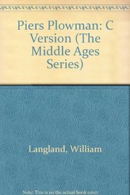 William Langland's Piers Plowman: The C Version : A Verse Translation (Middle Ages Series)