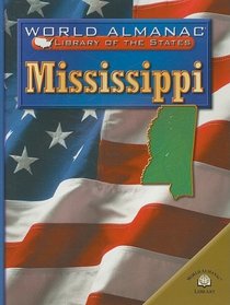 Mississippi, the Magnolia State: The Magnolia State (World Almanac Library of the States)