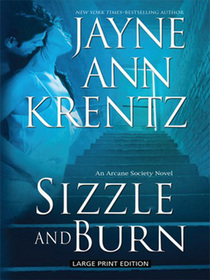 Sizzle and Burn (Arcane Society, Bk 3) (Large Print)