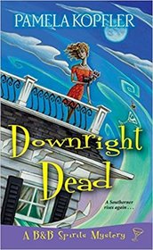 Downright Dead (B&B Spirits, Bk 2)