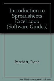 Spreadsheets Using Microsoft Excel 2000 or Microsoft Office 2000: Using Microsoft Excel 2000 or Microsoft Office 2000 (Software Guides)