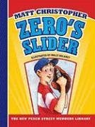 Zero's Slider (New Matt Christopher Sports Library)