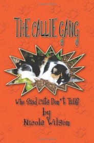 The Callie Gang: Who Said Cats Don't Talk?