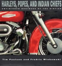 Harleys, Popes and Indian Chiefs: Unfinished Business of the Sixties