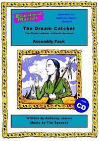 The Dream Catcher - The Plains Indians of North America (Assembly Pack) (Educational Musicals - Assembly Pack)