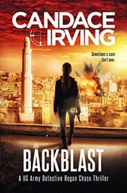 Backblast: A US Army Detective Regan Chase Thriller (Deception Point Military Detective Thriller Series)