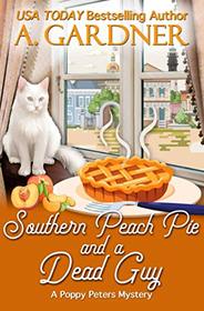 Southern Peach Pie and a Dead Guy (Poppy Peters, Bk 1)