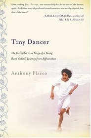 Tiny Dancer: The Incredible True Story of a Young Burn Victim's Journey from Afghanistan
