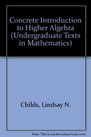 Concrete Introduction to Higher Algebra (Undergraduate Texts in Mathematics)
