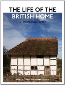 The Life of the British Home: An Architectural History