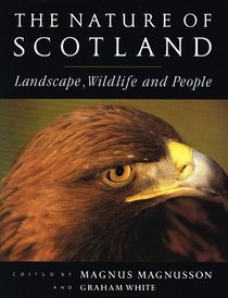The Nature of Scotland: Landscape, Wildlife and People