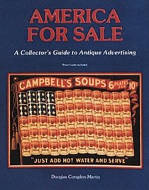 America for Sale: A Collectors Guide to Antique Advertising