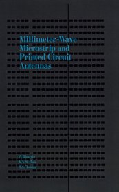 Millimeter-Wave Microstrip and Printed Circuit Antennas (Artech House Antenna Library)