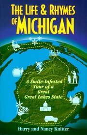 The Life & Rhymes of Michigan: A Smile-Infested Tour of a Great Lakes State