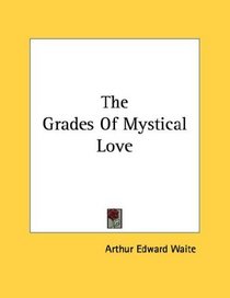 The Grades Of Mystical Love