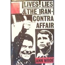 LIVES, LIES & THE IRAN-CONTRA AFFAIR