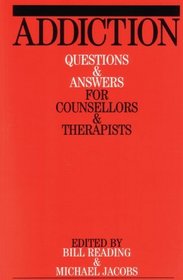 Addiction: Questions and Answers for Counsellors and Therapists